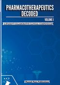 Pharmacotherapeutics Decoded Volume I A Student Collaborative Clinical Compendium