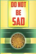Do not Be Sad