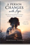 A PERSON CHANGES WITH AGE