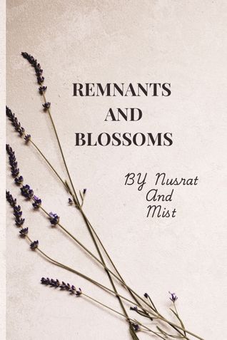 Remnants And Blossoms
