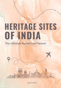 Bucket-list Planner: UNESCO World Heritage sites of India