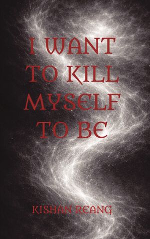 I Want to Kill Myself to Be