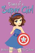 Diary of a Super Girl - Book 13: True Love!