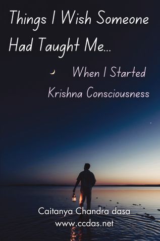 Things I Wish Someone Had Taught Me When I Started Krishna Consciousness