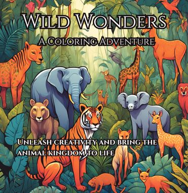 Wild Wonders A Coloring Adventure - Adult Coloring Book