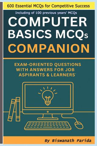 Computer Basics MCQs Companion: Exam-Oriented Questions with Answers for Job Aspirants & Learners.