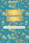 My Reading Journal: A Novel Summary & Review Notebook