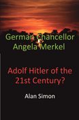 German Chancellor Angela Merkel-Adolf Hitler of the 21st Century?