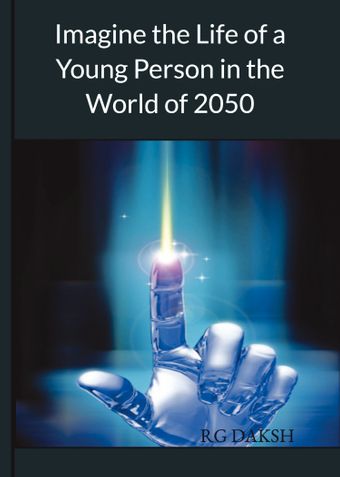 Imagine the Life of a Young Person in the World of 2050