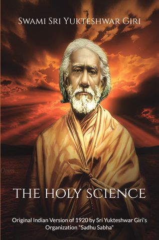 Swami Sri Yukteshwar Giri's - The Holy Science (1920 Original Edition)