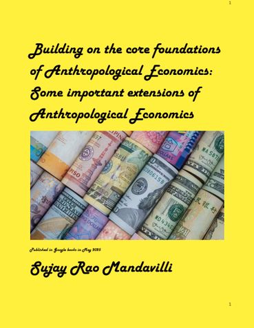 Building on the core foundations of Anthropological Economics:  Some important extensions of Anthropological Economics
