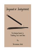 Jugaad or Judgement - The Indian Guide to Thinking, Fast and Slow
