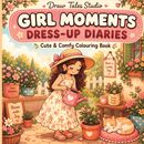 Girl Moments: Dress Up Diaries