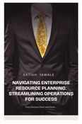 Navigating Enterprise Resource Planning: Streamlining Operations for Success