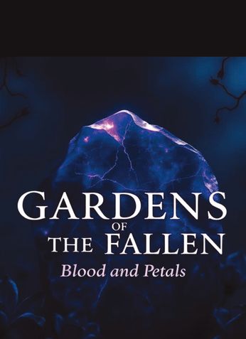 Gardens of the Fallen: Blood and Petals
