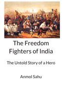 The Freedom fighters of India