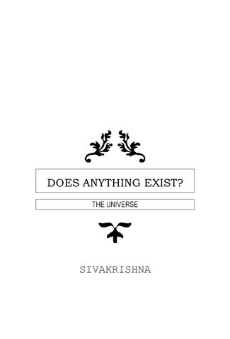 DOES ANYTHING EXIST?