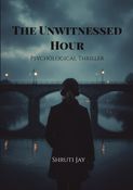 The Unwitnessed Hour