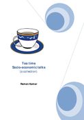 Tea time Socio-economic talks (a collection)