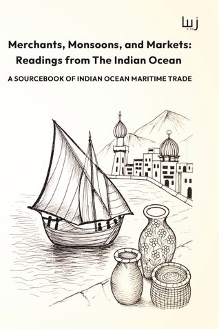 Merchants, Monsoons, and Markets: Readings from the Indian Ocean