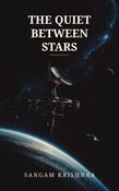 The Quiet Between Stars