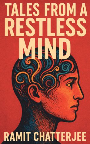 Tales from a Restless Mind
