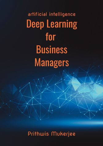Deep Learning for Business Managers