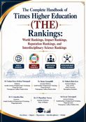 The Complete Handbook of Times Higher Education (THE) Rankings: World Rankings, Impact Rankings, Reputation Rankings, and Interdisciplinary Science Rankings