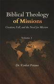 Biblical Theology of Missions: Creation, Fall, and the Need for Mission, Volume-2
