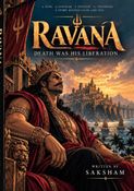 RAVANA: DEATH WAS HIS LIBERATION