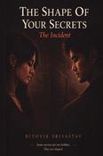 THE SHAPE OF YOUR SECRETS - THE INCIDENT