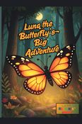 Luna the Butterfly’s Big Adventure