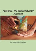 Abhyanga : The healing Ritual Of Ayurveda