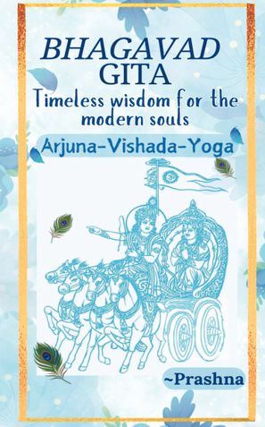 Bhagavad Gita_Timeless wisdom for the modern souls