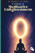 In Search of Zero- 112 Pathways to Meditative Enlightenment