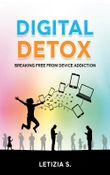 Digital Detox: Breaking Free from Device Addiction