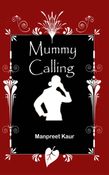 Mummy Calling
