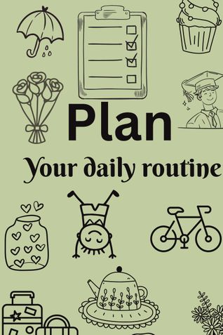 Plan your daily routine