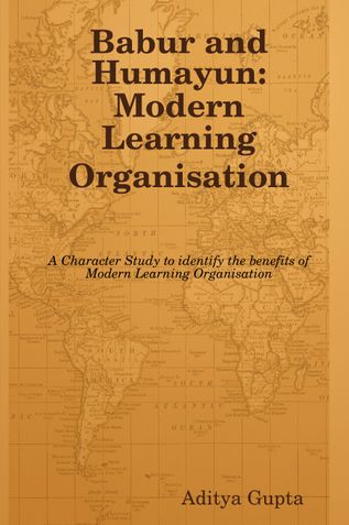 Babur and Humayun: Modern Learning Organisation
