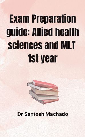 Exam Preparation guide Allied health sciences and MLT 1st year