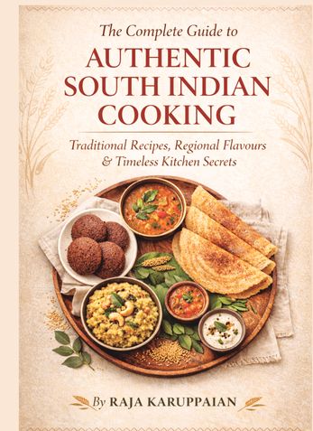The Complete Guide to Authentic South Indian Cooking