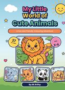 My Little World of Cute Animals (colouring book)