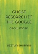 GHOST RESEARCH IN THE GOOGLE