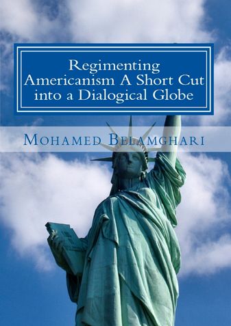 Regimenting Americanism - A Short Cut into a Dialogical Globe