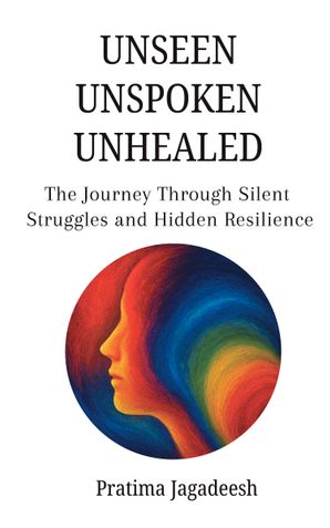 Unseen Unspoken Unhealed