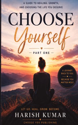 CHOOSE YOURSELF A Journey Back to Who You Are