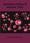 Biochemistry & Botany Of Anticancer Plants