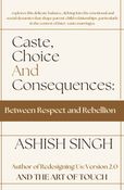 Caste, Choice, and Consequences: Between Respect and Rebellion