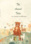 The Animal Tales: Fun Stories & Coloring Book