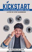 Kickstart Your Life Coaching Journey Online: A Step-by-Step Guidebook